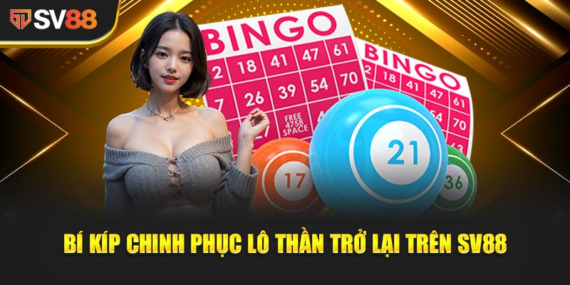 Bí Kíp Chinh Phục Lô Thần Trở Lại Trên SV88