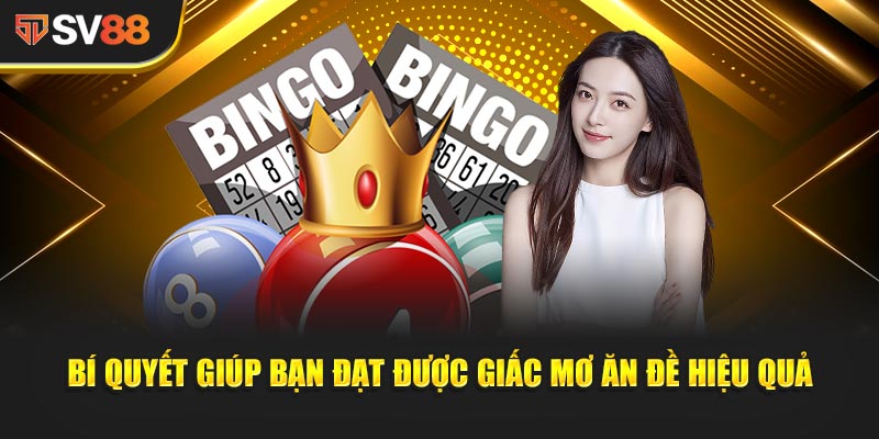 Bí quyết giúp bạn đạt được Giấc Mơ Ăn Đề hiệu quả