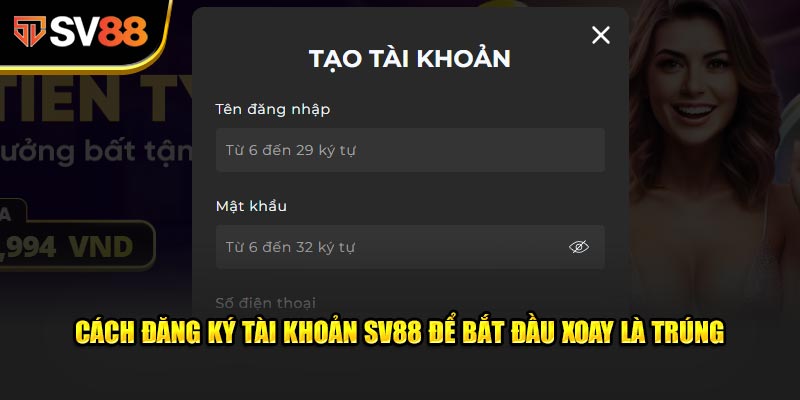 Cách đăng ký tài khoản SV88 để bắt đầu Xoay Là Trúng