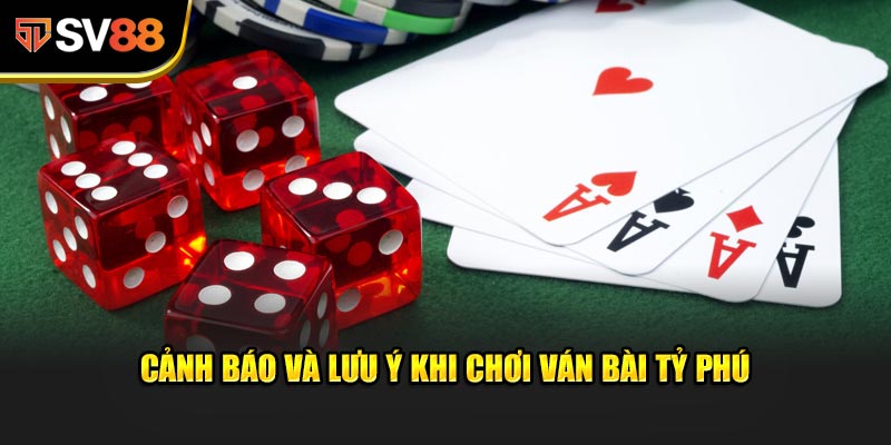Cảnh báo và lưu ý khi chơi Ván Bài Tỷ Phú