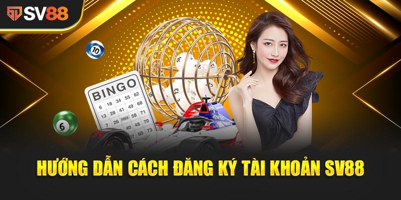 Hướng dẫn cách đăng ký tài khoản SV88 để áp dụng Chốt Kèo Lộc Phát