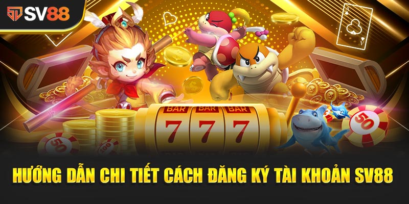 Hướng dẫn chi tiết cách đăng ký tài khoản SV88 để chơi Hũ Vàng Đại Nổ