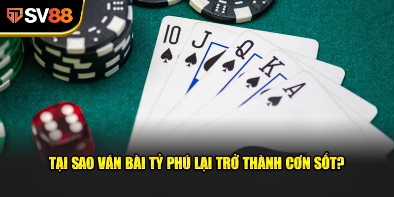 Tại sao Ván Bài Tỷ Phú lại trở thành cơn sốt?